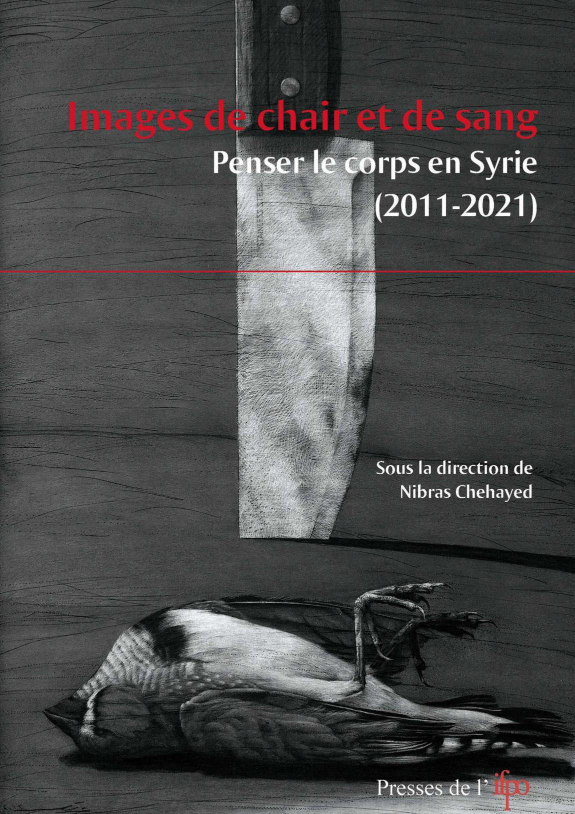 Images de chair et de sang : Penser le corps en Syrie (2011-2021)