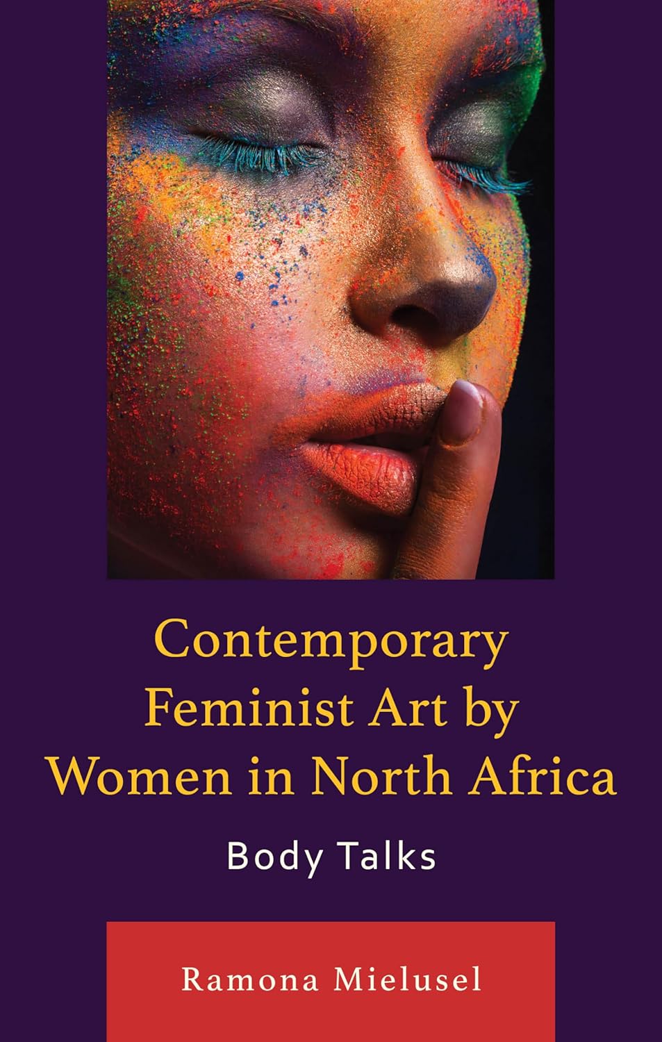 Contemporary Feminist Art By Women In North Africa by Ramona Mielusel